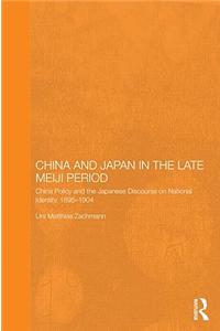 China and Japan in the Late Meiji Period