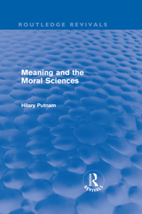 Meaning and the Moral Sciences (Routledge Revivals)