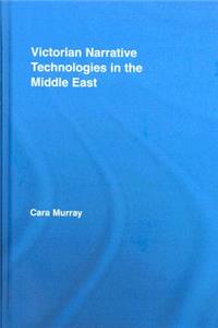 Victorian Narrative Technologies in the Middle East