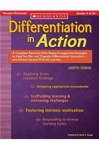 Differentiation in Action: A Complete Resource with Research-Supported Strategies to Help You Plan and Organize Differentiated Instruction and Achieve Success with All Learner
