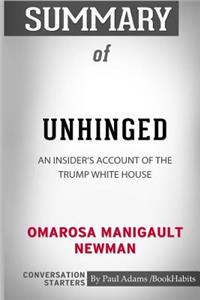 Summary of Unhinged: An Insider's Account of the Trump White House by Omarosa Manigault Newman: Conversation Starters