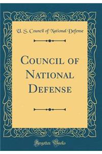 Council of National Defense (Classic Reprint)