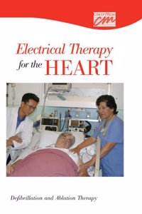 Electrical Therapy for the Heart: Defibrillation and Ablation (CD)
