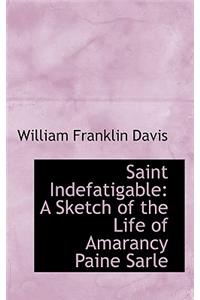 Saint Indefatigable