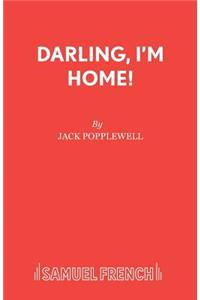 Darling, I'm Home