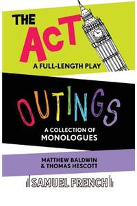 Outings & The Act