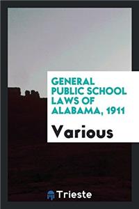 General Public School Laws of Alabama, 1911