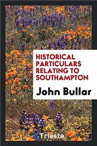 HISTORICAL PARTICULARS RELATING TO SOUTH