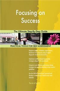 Focusing on Success The Ultimate Step-By-Step Guide