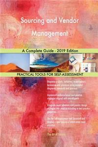 Sourcing and Vendor Management A Complete Guide - 2019 Edition