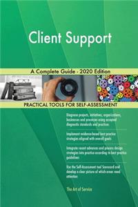 Client Support A Complete Guide - 2020 Edition