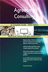 Agronomy Consulting A Complete Guide - 2020 Edition