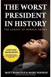 The Worst President in History: The Legacy of Barack Obama