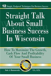 Straight Talk About Small Business Success in Wisconsin