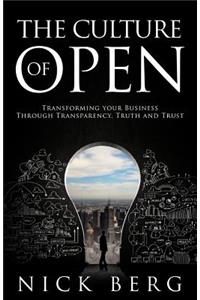 Culture Of Open: Transforming Your Business Through Transparency, Truth and Trust