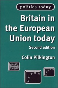 Britain in the European Union Today (Politics Today)