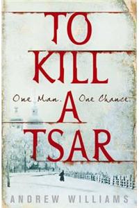 To Kill a Tsar