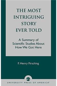 The Most Intriguing Story Ever Told