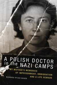 Polish Doctor in Nazi Camps