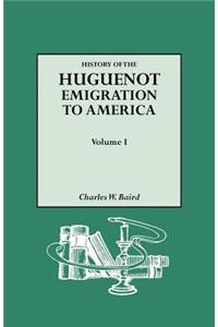 History of the Huguenot Emigration to America. Volume I