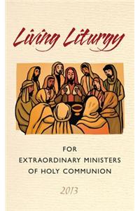 Living Liturgy for Extraordinary Ministers of Holy Communion
