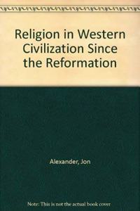 Religion in Western Civilization Since the Reformation