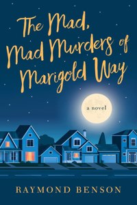 Mad, Mad Murders of Marigold Way