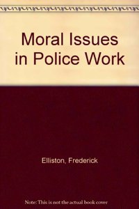 Moral Issues in Police Work