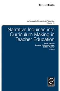 Narrative Inquiries into Curriculum Making in Teacher Education