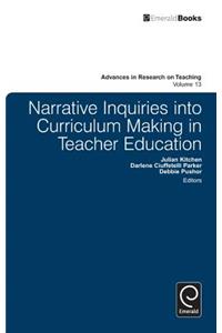 Narrative Inquiries Into Curriculum Making in Teacher Education