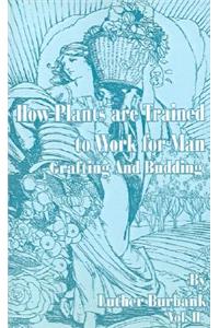 How Plants Are Trained to Work for Man