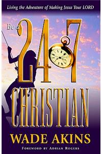 Be a 24/7 Christian