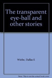 Transparent Eye-Ball and Other Stories
