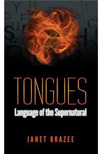 Tongues -- Language of the Supernatural