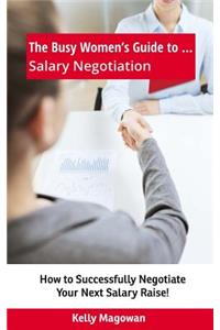 Busy Women's Guide to... Salary Negotiation
