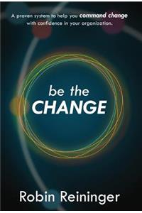 Be the Change