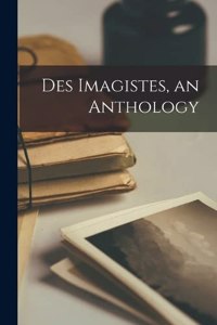 Des Imagistes, an Anthology