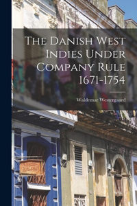 Danish West Indies Under Company Rule 1671-1754