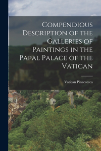 Compendious Description of the Galleries of Paintings in the Papal Palace of the Vatican