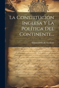 Constitución Inglesa Y La Política Del Continente...