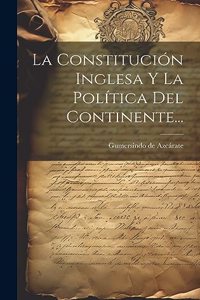 Constitución Inglesa Y La Política Del Continente...