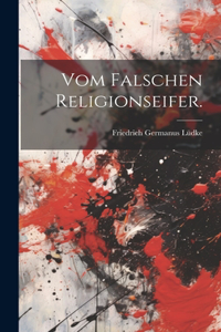 Vom falschen Religionseifer.