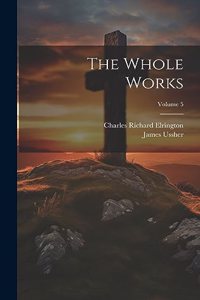 Whole Works; Volume 5
