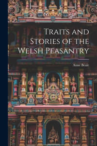 Traits and Stories of the Welsh Peasantry
