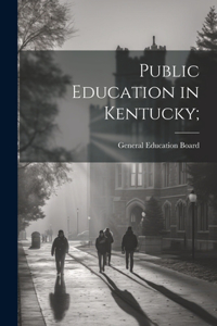 Public Education in Kentucky;