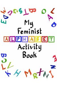 My Feminist Alphabet Activity Book