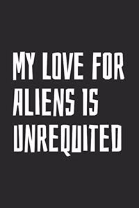 My Love For Aliens Is Unrequited