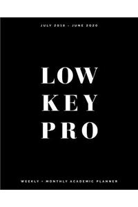 Low Key PRO July 2019 - June 2020 Weekly + Monthly Academic Planner