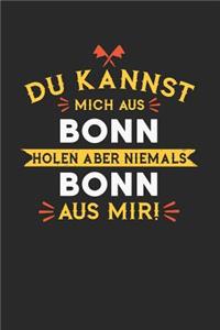 Du Kannst Mich Aus Bonn Holen Aber Niemals Bonn Aus Mir!