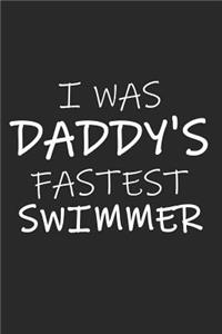 I Was Daddy's Fastest Swimmer